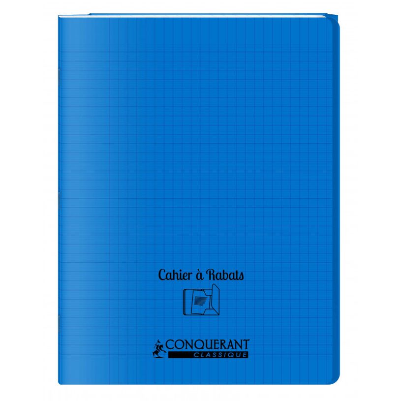 Cahier Conquérant Classique - polypropylène bleu 24x32 cm - 48 pages grands carreaux Seyes - avec rabat pour école et bureau
